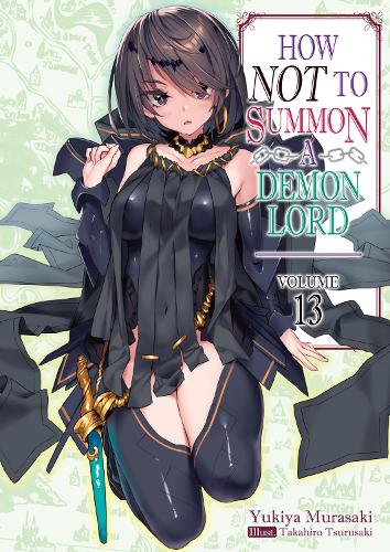 Паперова книга «How NOT to Summon a Demon Lord: Volume 13», автор Юкія Мурасакі - фото №1