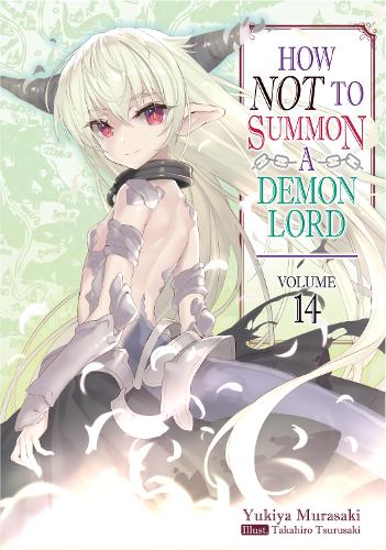Паперова книга «How NOT to Summon a Demon Lord: Volume 14», автор Юкія Мурасакі - фото №1