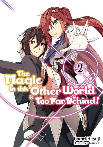 Бумажная книга «The Magic in this Other World is Too Far Behind! Volume 2», автор Гамей Хицудзи - фото №1