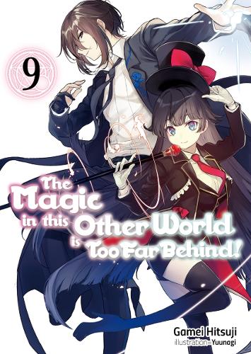 Бумажная книга «The Magic in this Other World is Too Far Behind! Volume 9», автор Гамей Хицудзи - фото №1