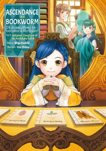 Бумажная книга «Ascendance of a Bookworm: Part 3 Volume 4», автор Мия Кадзуки - фото №1