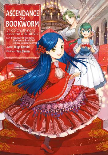 Бумажная книга «Ascendance of a Bookworm: Part 4 Volume 5», автор Мия Кадзуки - фото №1