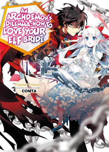 Бумажная книга «An Archdemon's Dilemma: How to Love Your Elf Bride: Volume 1: How to Love Your Elf Bride: Volume 1», автор Фуминори Тэсима - фото №1
