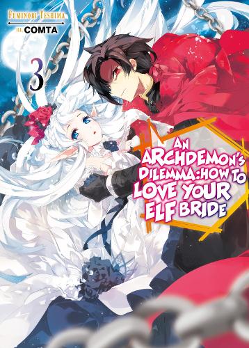 Бумажная книга «An Archdemon's Dilemma: How to Love Your Elf Bride: Volume 3: How to Love Your Elf Bride: Volume 3», автор Фуминори Тэсима - фото №1