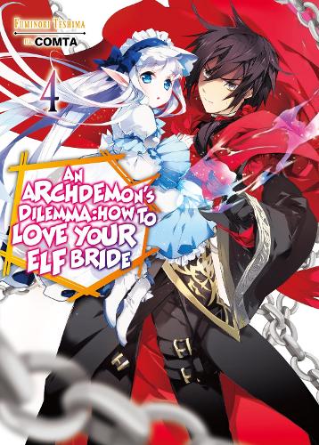 Бумажная книга «An Archdemon's Dilemma: How to Love Your Elf Bride: Volume 4: How to Love Your Elf Bride: Volume 4», автор Фуминори Тэсима - фото №1