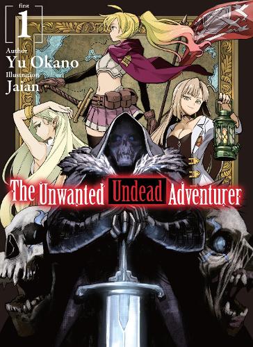 Паперова книга «The Unwanted Undead Adventurer (Light Novel): Volume 1», автор Ю Окано - фото №1
