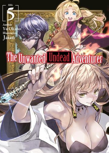 Бумажная книга «The Unwanted Undead Adventurer (Light Novel): Volume 5», автор Ю Окано - фото №1