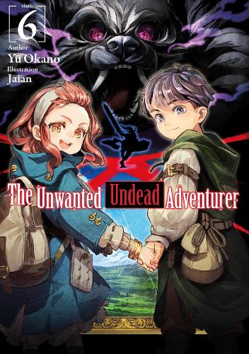 Паперова книга «The Unwanted Undead Adventurer (Light Novel): Volume 6», автор Ю Окано - фото №1