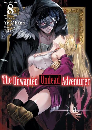 Бумажная книга «The Unwanted Undead Adventurer (Light Novel): Volume 8», автор Ю Окано - фото №1