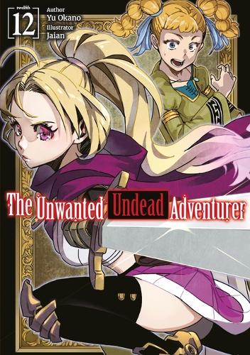 Паперова книга «The Unwanted Undead Adventurer: Volume 12 (Light Novel)», автор Ю Окано - фото №1