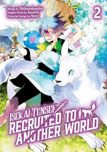 Бумажная книга «Isekai Tensei: Recruited to Another World: Volume 2 (Manga)», автор Андрия Макнайт - фото №1