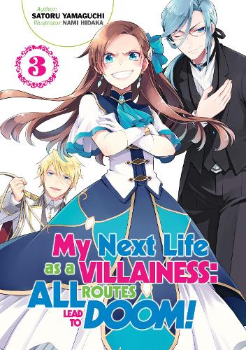 Бумажная книга «My Next Life as a Villainess: All Routes Lead to Doom! Volume 3: All Routes Lead to Doom! Volume 3», автор Сатору Ямагути - фото №1