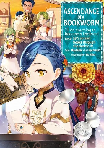 Бумажная книга «Ascendance of a Bookworm (Manga) Part 3 Volume 4», авторов Мия Кадзуки, Quof, Рё Намино - фото №1
