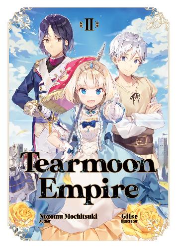 Паперова книга «Tearmoon Empire: Volume 2», автор Нозому Мочіцукі - фото №1