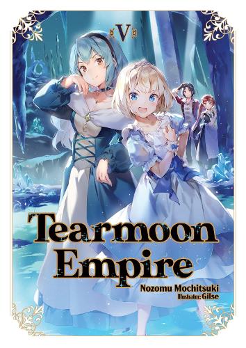 Паперова книга «Tearmoon Empire: Volume 5», автор Нозому Мочіцукі - фото №1