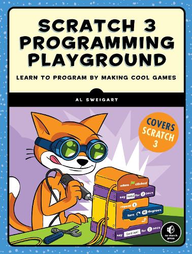 [object Object] «Scratch 3 Programming Playground: Learn to Program by Making Cool Games», автор Эл Свейгарт - фото №1