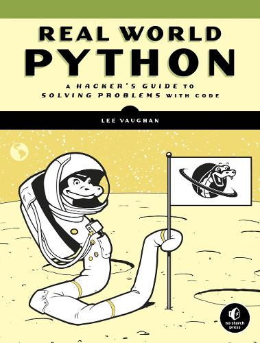 [object Object] «Real-World Python: A Hacker's Guide to Solving Problems with Code», автор Ли Вон - фото №1