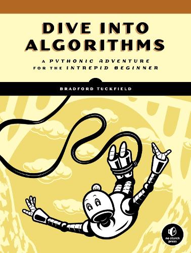 Паперова книга «Dive Into Algorithms: A Pythonic Adventure for the Intrepid Beginner», автор Бредфорд Такфілд - фото №1