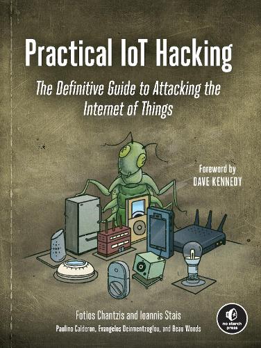 Бумажная книга «Practical Iot Hacking: The Definitive Guide to Attacking the Internet of Things», авторов Эвангел Дейрме, Фотиос Чанцис, Иоаннис Стаис - фото №1
