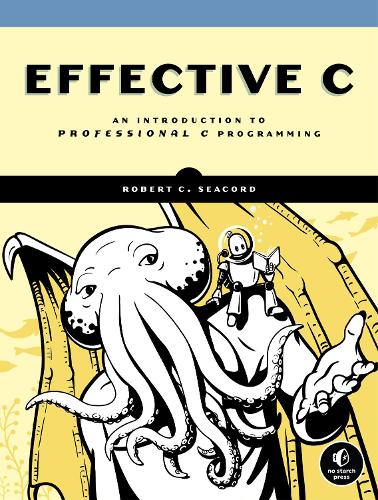 [object Object] «Effective C: An Introduction to Professional C Programming», автор Роберт К. Сикорд - фото №1