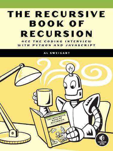 [object Object] «The Recursive Book Of Recursion: Ace the Coding Interview with Python and Javascript», автор Ел Свейгарт - фото №1