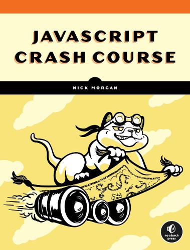 [object Object] «Javascript Crash Course: A Hands-On, Project-Based Introduction to Programming», автор Нік Морган - фото №1