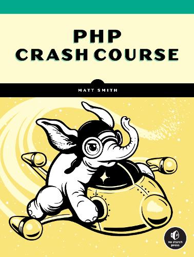 [object Object] «PHP Crash Course: The Complete, Modern, Hands-On Guide», автор Мэтт Смит - фото №1
