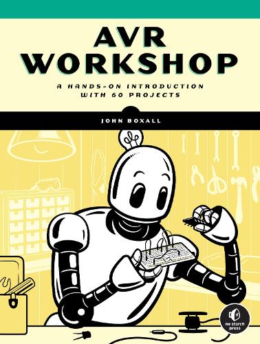[object Object] «AVR Workshop: A Hands-On Introduction with 60 Projects», автор Джон Боксалл - фото №1