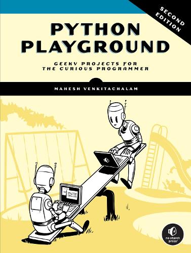 [object Object] «Python Playground, 2nd Edition: Geeky Projects for the Curious Programmer», автор Махеш Венкітачалам - фото №1