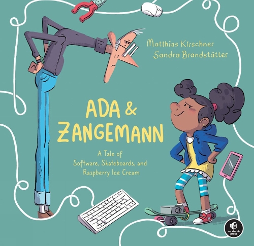 Бумажная книга «Ada & Zangemann: A Tale of Software, Skateboards, and Raspberry Ice Cream», автор Маттиас Киршнер - фото №1