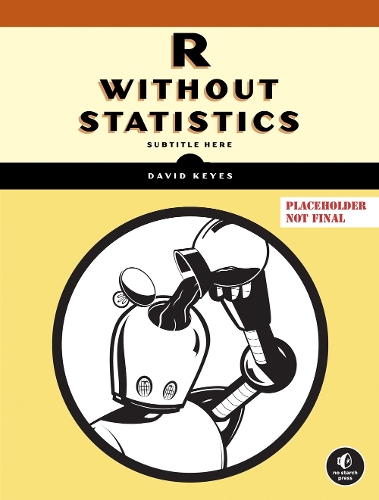 [object Object] «R for the Rest of Us: A Statistics-Free Introduction», автор Девід Кіз - фото №1