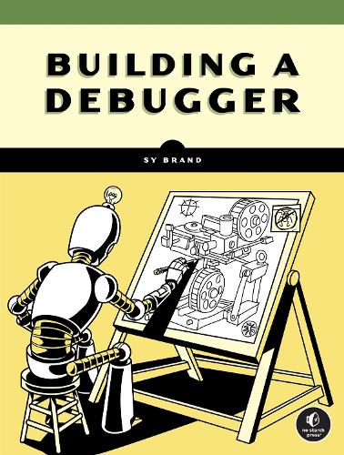 Паперова книга «Building a Debugger», автор Сі Бренд - фото №1