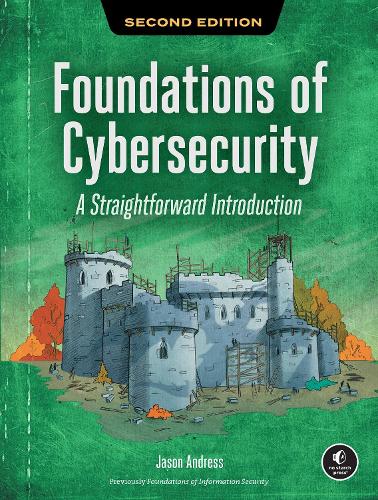 Паперова книга «Foundations of Cybersecurity, 2nd Edition: A Straightforward Introduction», автор Джейсон Андресс - фото №1