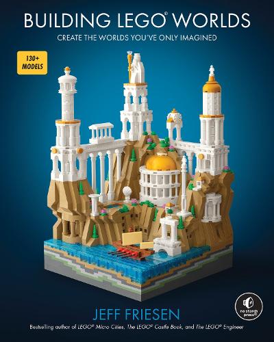 Бумажная книга «Building LEGO Worlds: Create the Worlds You've Only Imagined», автор Джефф Фризен - фото №1