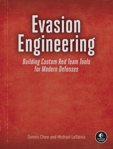 Паперова книга «Evasion Engineering: Building Custom Tools to Evade Modern Detection», авторів Денніс Чоу, Майкл ЛаСальвіа - фото №1