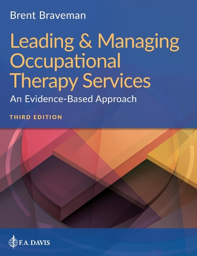 Бумажная книга «Leading & Managing Occupational Therapy Services: An Evidence-Based Approach», автор Брент Х. Брейвман - фото №1