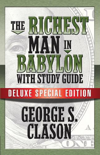 Бумажная книга «The Richest Man In Babylon with Study Guide: Deluxe Special Edition», автор Джорж Сэмюэль Клейсон - фото №1