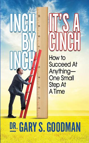 Паперова книга «Inch By Inch It’s A Cinch!: How to Accomplish Anything, One Small Step at A Time», автор Гарі С. Гудман - фото №1