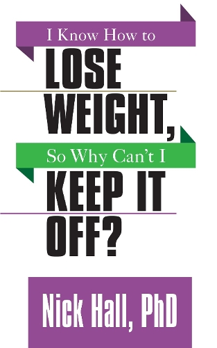 Паперова книга «I Know How to Lose Weight so Why Can't I Keep It Off?», автор Нік Холл - фото №1