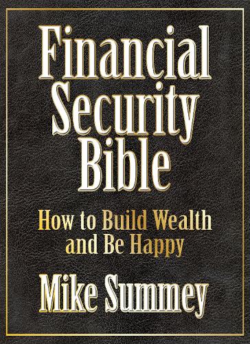 Паперова книга «The Financial Security Bible: How to Build Wealth and Be Happy», автор Майк Саммі - фото №1