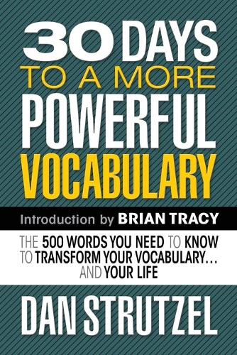 Паперова книга «30 Days to a More Powerful Vocabulary: The 500 Words You Need to Know to Transform Your Vocabulary.and Your Life», автор Ден Штрутцель - фото №1
