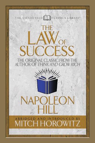 Паперова книга «The Law of Success (Condensed Classics): The Original Classic from the Author of THINK AND GROW RICH», авторів Мітч Горовіц, Наполеон Гілл - фото №1