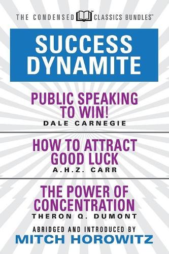 Паперова книга «Success Dynamite (Condensed Classics): featuring Public Speaking to Win!, How to Attract Good Luck, and The Power of Concentration: featuring Public Speaking to Win!, How to Attract Good Luck, and The Power of Concentration», авторів А.Х.З. Карр, Дейл Карнегі - фото №1