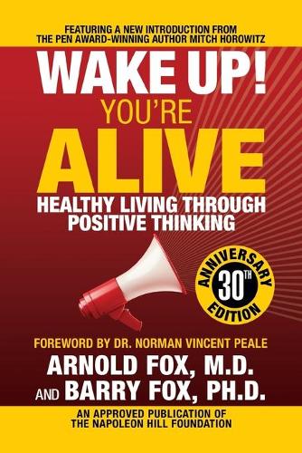 Бумажная книга «Wake Up! You're Alive: Healthy Living Through Positive Thinking: Healthy Living Through Positive Thinking», авторов Арнольд Фокс, Барри Фокс - фото №1