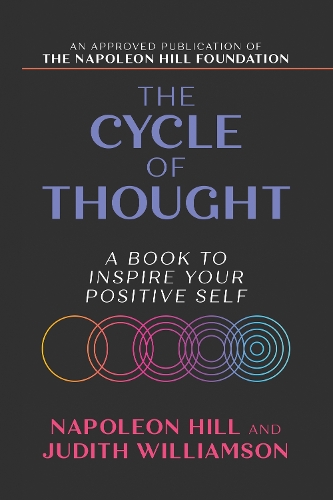 Паперова книга «The Cycle of Thought: A Book to Inspire Your Positive Self: A Book to Inspire Your Positive Self», авторів Джудіт Вільямсон, Наполеон Гілл - фото №1
