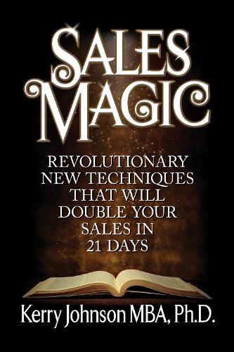 Паперова книга «Sales Magic: Revolutionary New Techniques That Will Double Your Sales in 21 Days», автор Керрі Джонсон - фото №1