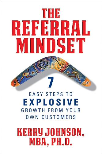 Паперова книга «The Referral Mindset: 7 Easy Steps to EXPLOSIVE Growth From Your Own Customers», автор Керрі Джонсон - фото №1