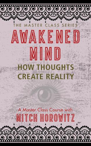 Паперова книга «Awakened Mind (Master Class Series): How Thoughts Create Reality», автор Мітч Горовіц - фото №1