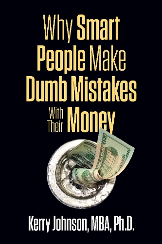 Паперова книга «Why Smart People Make Dumb Mistakes with Their Money», автор Керрі Джонсон - фото №1