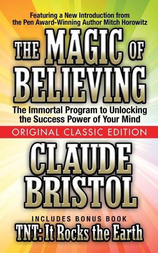 Бумажная книга «The Magic of Believing (Original Classic Edition)», авторов Клод Бристоль, Митч Горовиц - фото №1